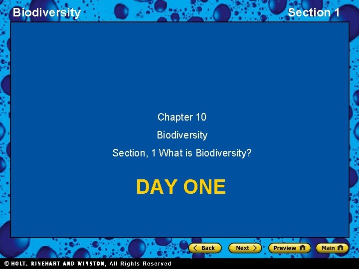 Biodiversity Section 1 Chapter 10 Biodiversity Section, 1 What is Biodiversity? DAY ONE 