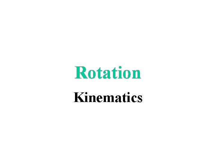 Rotation Kinematics 