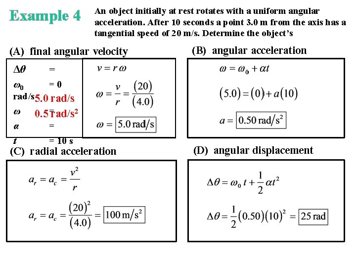 Example 4 An object initially at rest rotates with a uniform angular acceleration. After