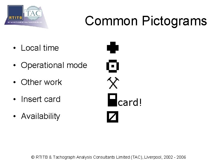 Common Pictograms • Local time • Operational mode • Other work • Insert card!