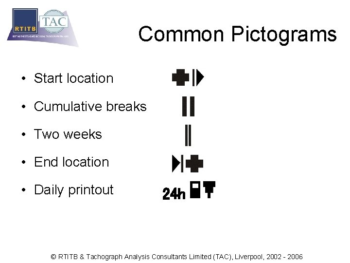 Common Pictograms • Start location • Cumulative breaks • Two weeks • End location