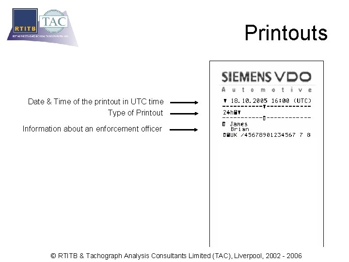 Printouts Date & Time of the printout in UTC time Type of Printout Information