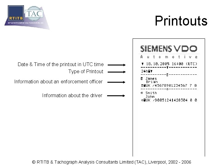 Printouts Date & Time of the printout in UTC time Type of Printout Information