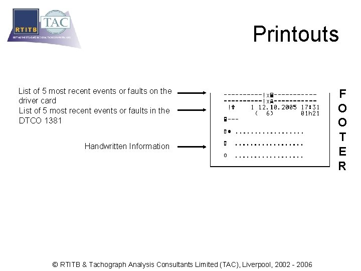 Printouts List of 5 most recent events or faults on the driver card List