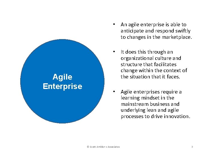  • An agile enterprise is able to anticipate and respond swiftly to changes