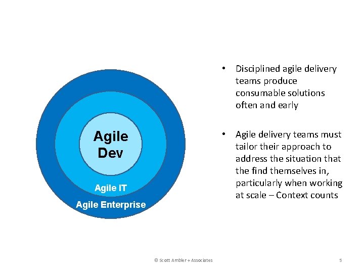  • Disciplined agile delivery teams produce consumable solutions often and early • Agile
