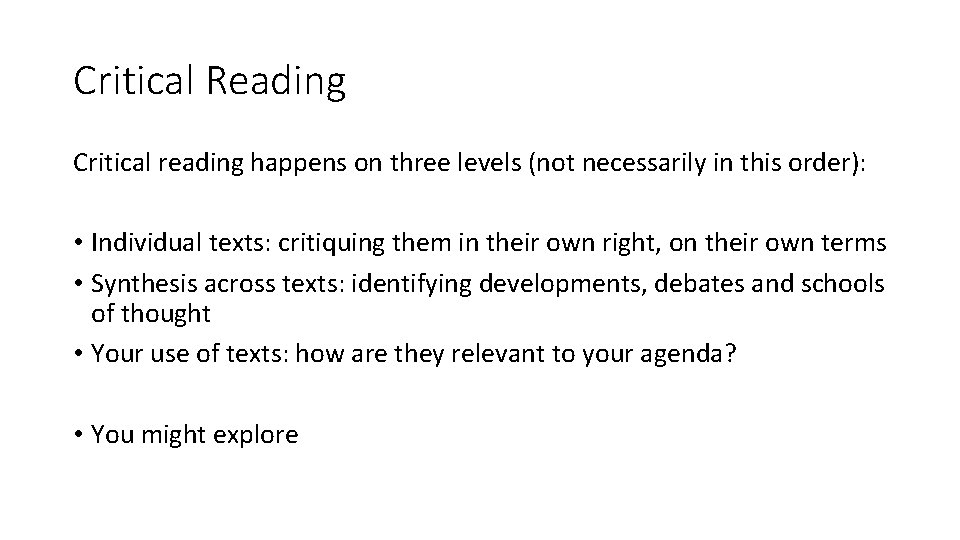 Critical Reading Critical reading happens on three levels (not necessarily in this order): •