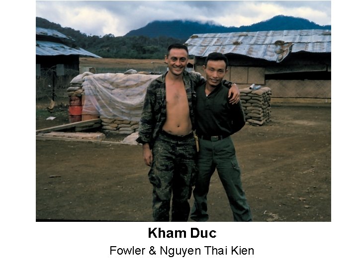 Kham Duc Fowler & Nguyen Thai Kien Kham Duc Fowler & Nguyen Thai Kien