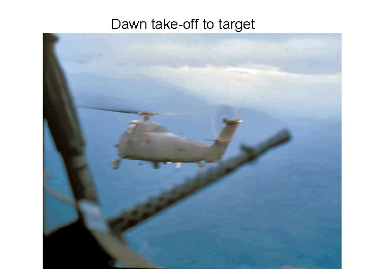 Dawn take-off to target Dawn take-off to target