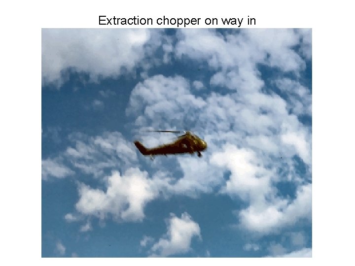 Extraction chopper on way in Extraction chopper on way in
