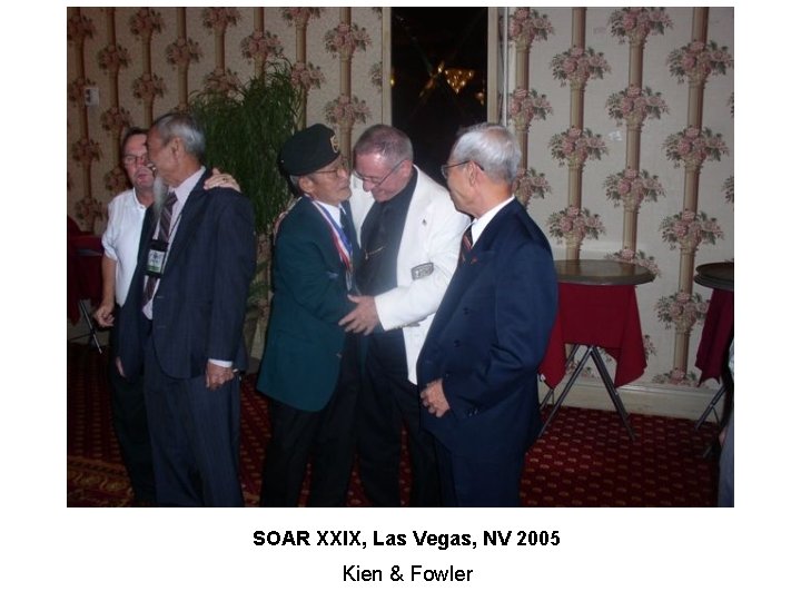 SOAR XXIX, Las Vegas, NV 2005 Kien & Fowler SOAR XXIX, Las Vegas, NV 2005 Kien & Fowler