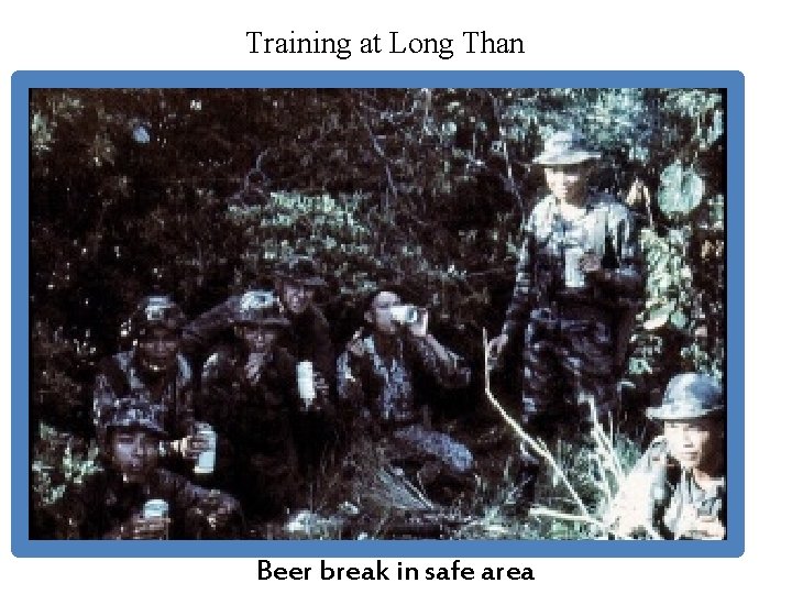 Training at Long Than Beer break in safe area Training at Long Than Beer break in safe area