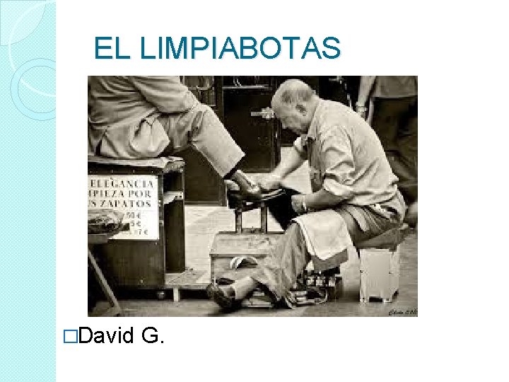 EL LIMPIABOTAS �David G. 