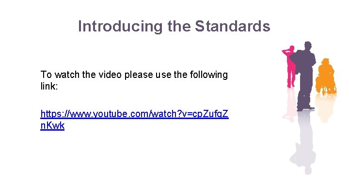 Introducing the Standards To watch the video please use the following link: https: //www.