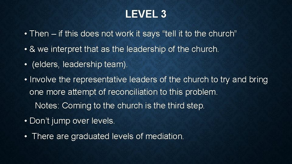 LEVEL 3 • Then – if this does not work it says “tell it