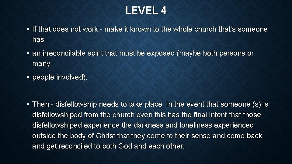 LEVEL 4 • If that does not work - make it known to the