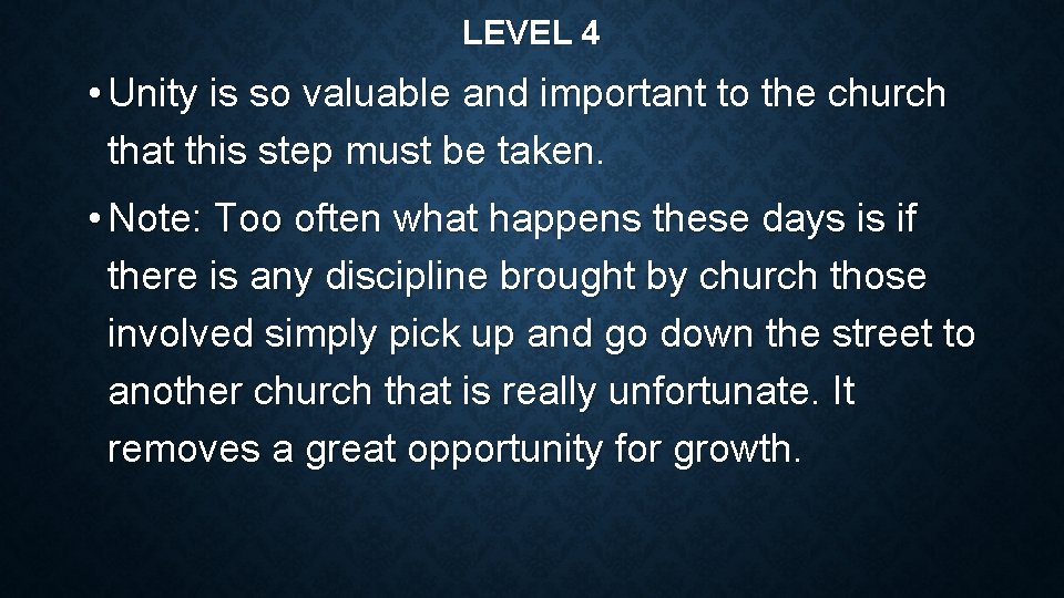 LEVEL 4 • Unity is so valuable and important to the church that this