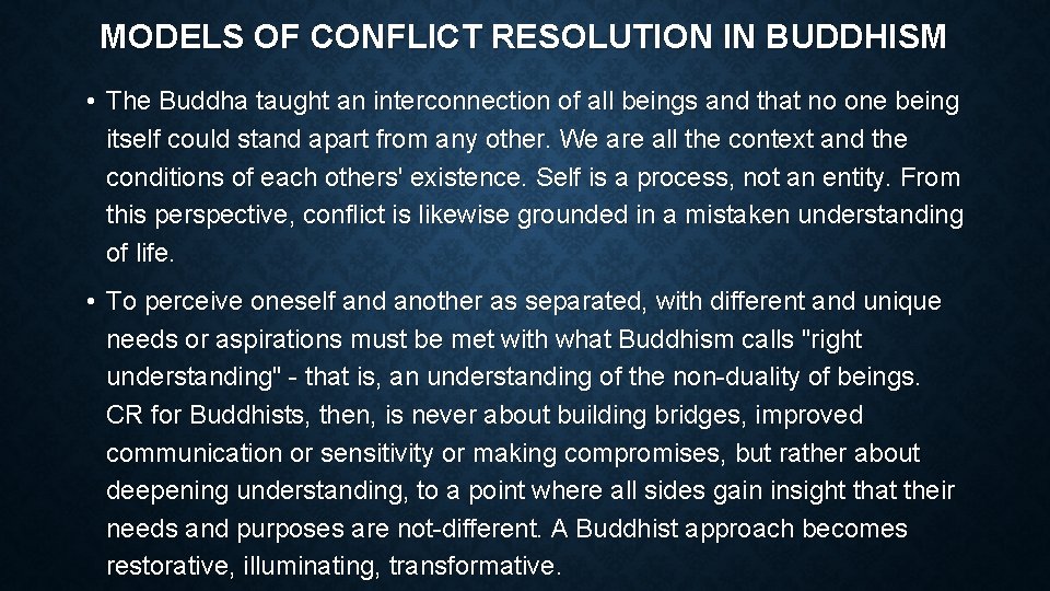 MODELS OF CONFLICT RESOLUTION IN BUDDHISM • The Buddha taught an interconnection of all