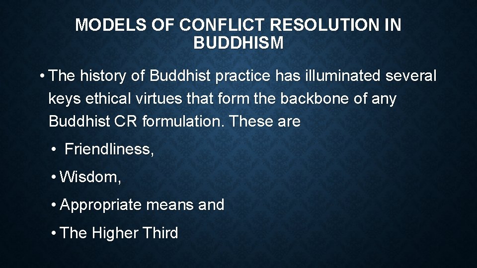 MODELS OF CONFLICT RESOLUTION IN BUDDHISM • The history of Buddhist practice has illuminated