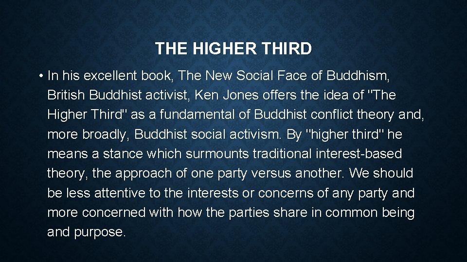 THE HIGHER THIRD • In his excellent book, The New Social Face of Buddhism,