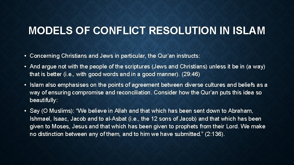 MODELS OF CONFLICT RESOLUTION IN ISLAM • Concerning Christians and Jews in particular, the