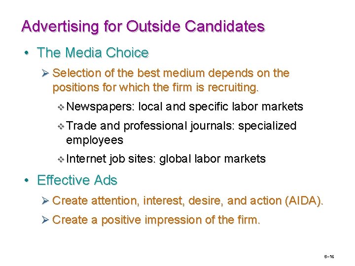 Advertising for Outside Candidates • The Media Choice Ø Selection of the best medium