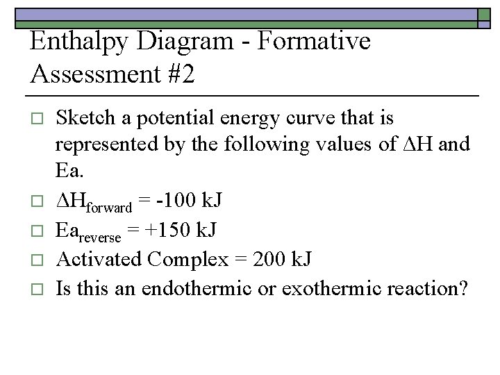 Enthalpy Diagram - Formative Assessment #2 o o o Sketch a potential energy curve