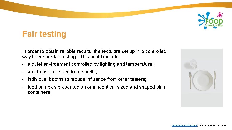Fair testing In order to obtain reliable results, the tests are set up in