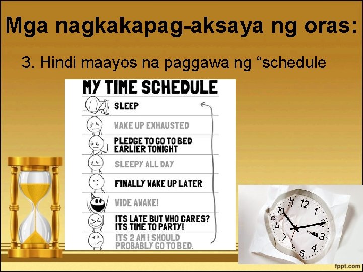 Mga nagkakapag-aksaya ng oras: 3. Hindi maayos na paggawa ng “schedule 