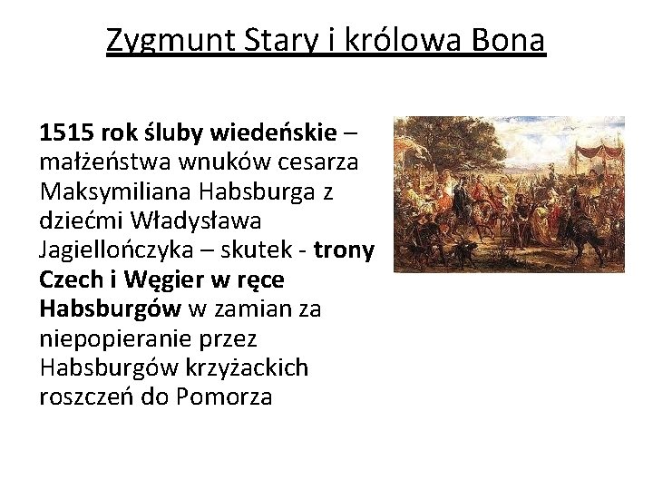 Zygmunt Stary i królowa Bona 1515 rok śluby wiedeńskie – małżeństwa wnuków cesarza Maksymiliana