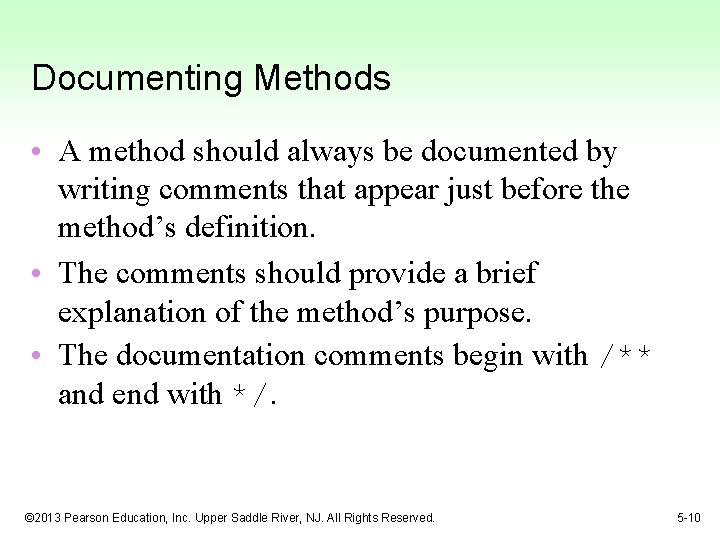Documenting Methods • A method should always be documented by writing comments that appear Documenting Methods • A method should always be documented by writing comments that appear