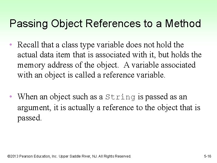 Passing Object References to a Method • Recall that a class type variable does Passing Object References to a Method • Recall that a class type variable does