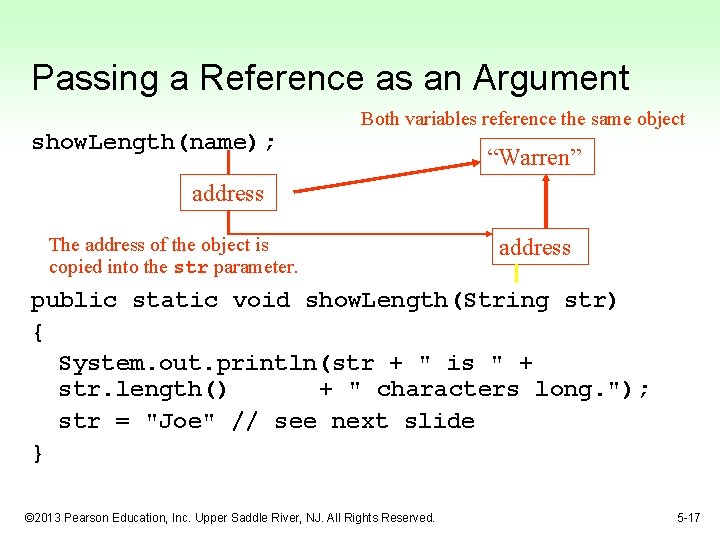 Passing a Reference as an Argument show. Length(name); Both variables reference the same object Passing a Reference as an Argument show. Length(name); Both variables reference the same object