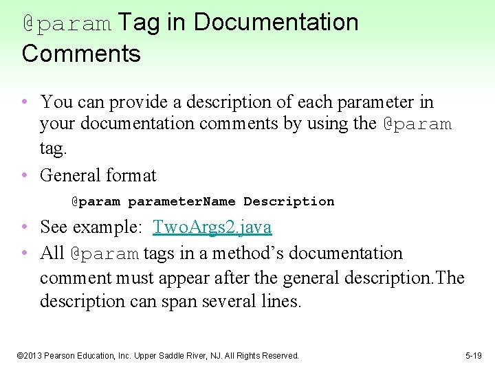 @param Tag in Documentation Comments • You can provide a description of each parameter @param Tag in Documentation Comments • You can provide a description of each parameter