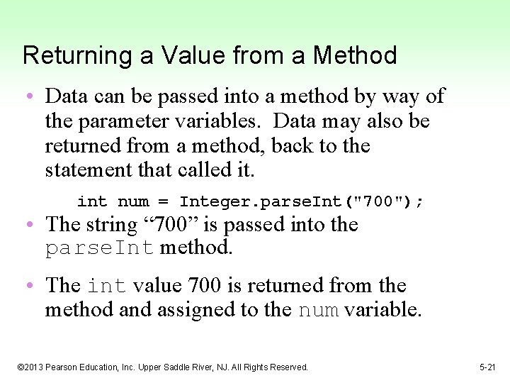 Returning a Value from a Method • Data can be passed into a method Returning a Value from a Method • Data can be passed into a method