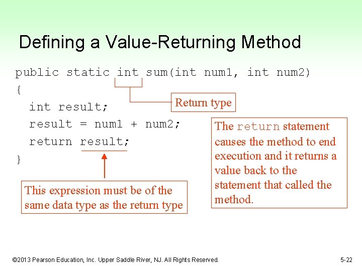 Defining a Value-Returning Method public static int sum(int num 1, int num 2) { Defining a Value-Returning Method public static int sum(int num 1, int num 2) {