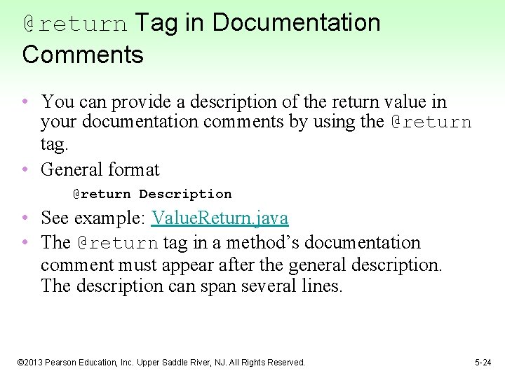 @return Tag in Documentation Comments • You can provide a description of the return @return Tag in Documentation Comments • You can provide a description of the return
