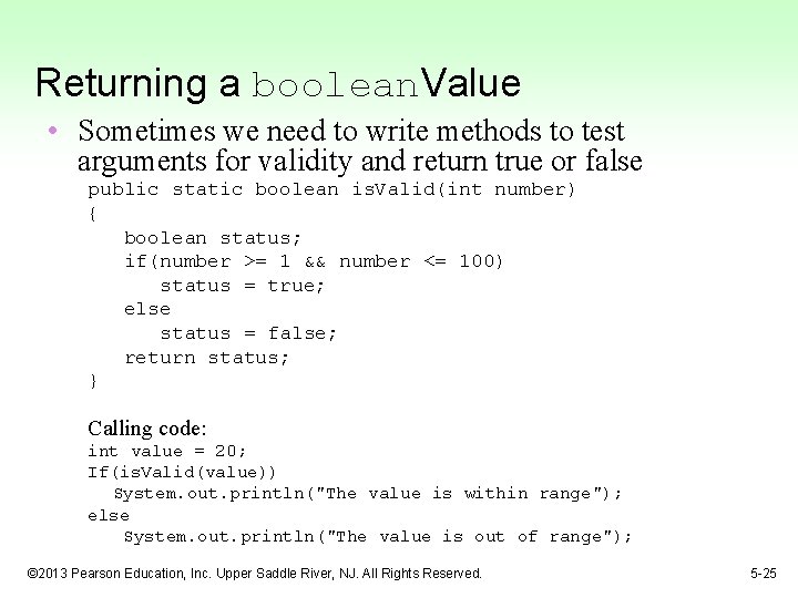 Returning a boolean. Value • Sometimes we need to write methods to test arguments Returning a boolean. Value • Sometimes we need to write methods to test arguments