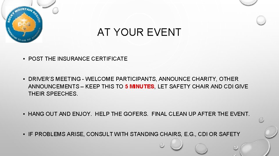 AT YOUR EVENT • POST THE INSURANCE CERTIFICATE • DRIVER’S MEETING - WELCOME PARTICIPANTS,