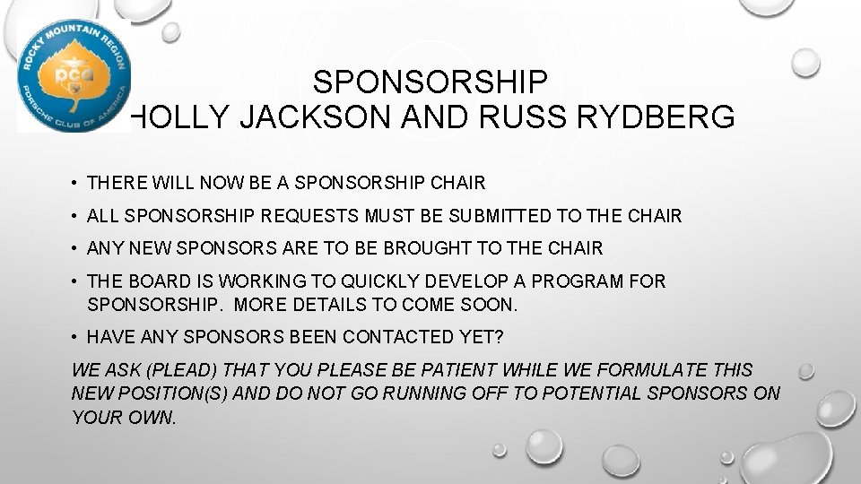 SPONSORSHIP HOLLY JACKSON AND RUSS RYDBERG • THERE WILL NOW BE A SPONSORSHIP CHAIR