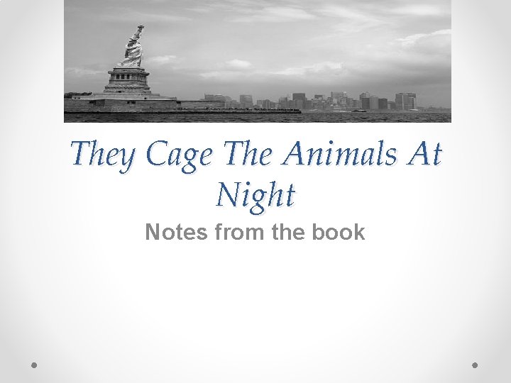 They Cage The Animals At Night Notes from the book They Cage The Animals At Night Notes from the book