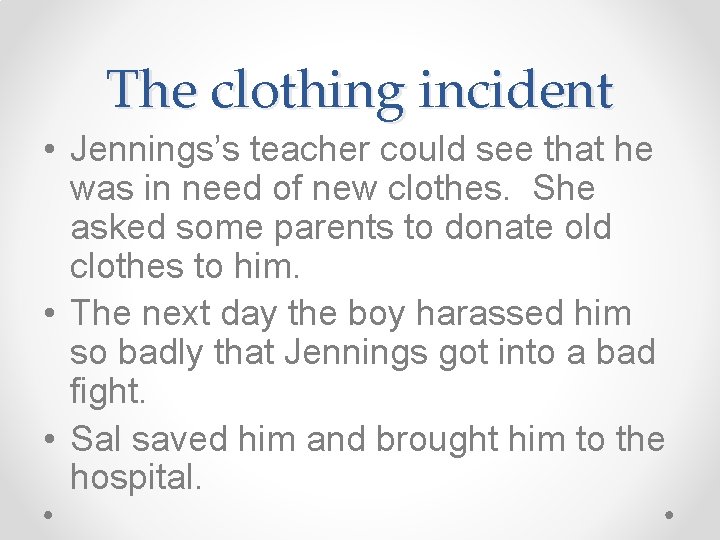 The clothing incident • Jennings’s teacher could see that he was in need of The clothing incident • Jennings’s teacher could see that he was in need of