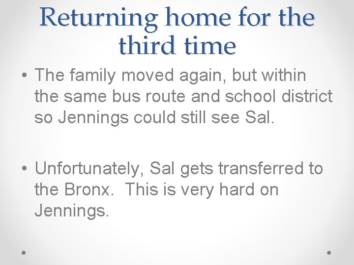 Returning home for the third time • The family moved again, but within the Returning home for the third time • The family moved again, but within the