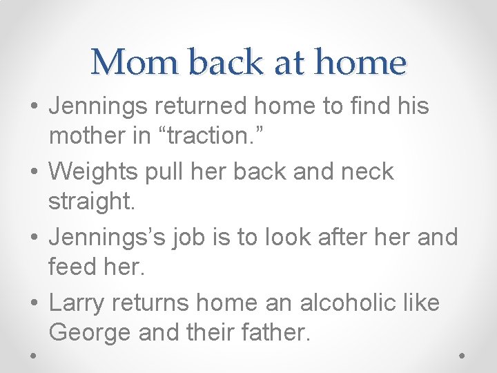 Mom back at home • Jennings returned home to find his mother in “traction. Mom back at home • Jennings returned home to find his mother in “traction.