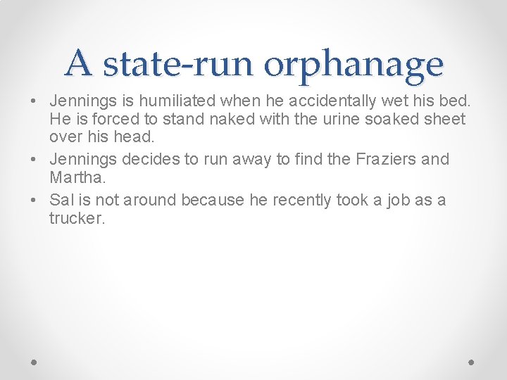 A state-run orphanage • Jennings is humiliated when he accidentally wet his bed. He A state-run orphanage • Jennings is humiliated when he accidentally wet his bed. He