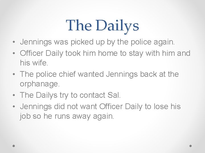 The Dailys • Jennings was picked up by the police again. • Officer Daily The Dailys • Jennings was picked up by the police again. • Officer Daily