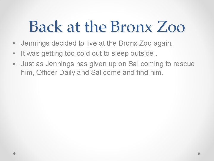 Back at the Bronx Zoo • Jennings decided to live at the Bronx Zoo Back at the Bronx Zoo • Jennings decided to live at the Bronx Zoo
