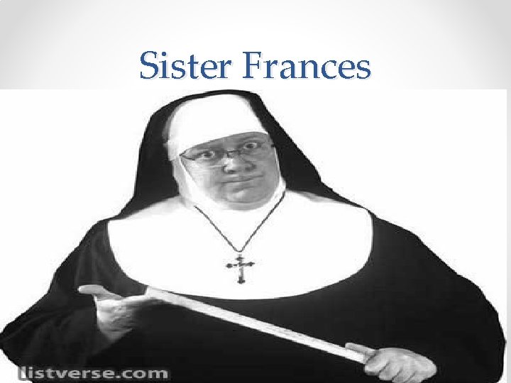 Sister Frances Sister Frances