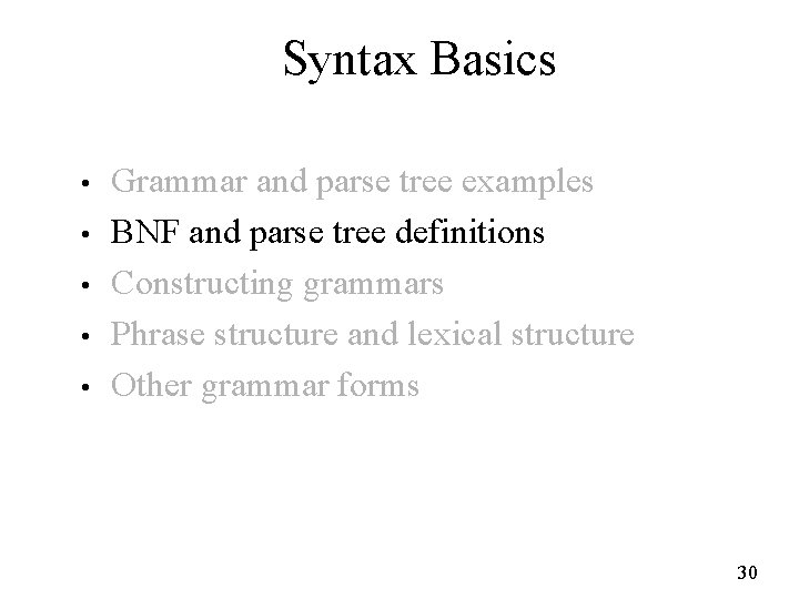 Syntax Basics • • • Grammar and parse tree examples BNF and parse tree