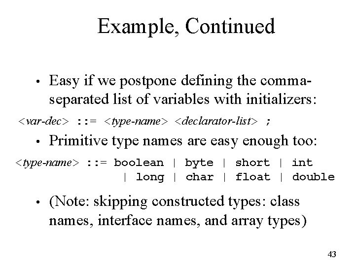 Example, Continued • Easy if we postpone defining the commaseparated list of variables with